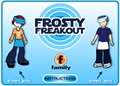 Frosty Freak out
