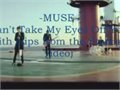 Muse - Can't take my eyes off you